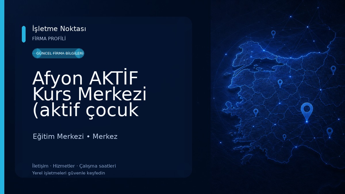 Afyon AKTİF Kurs Merkezi (aktif çocuk kulübü) Eğitim Merkezi