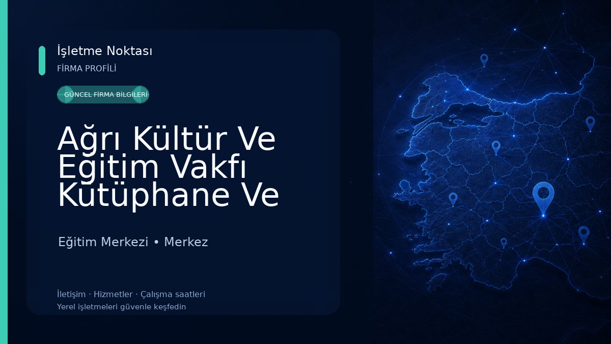 Ağrı Kültür Ve Eğitim Vakfı Kütüphane Ve Eğitim Salonu Eğitim Merkezi