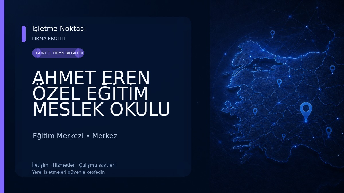 AHMET EREN ÖZEL EĞİTİM MESLEK OKULU Eğitim Merkezi