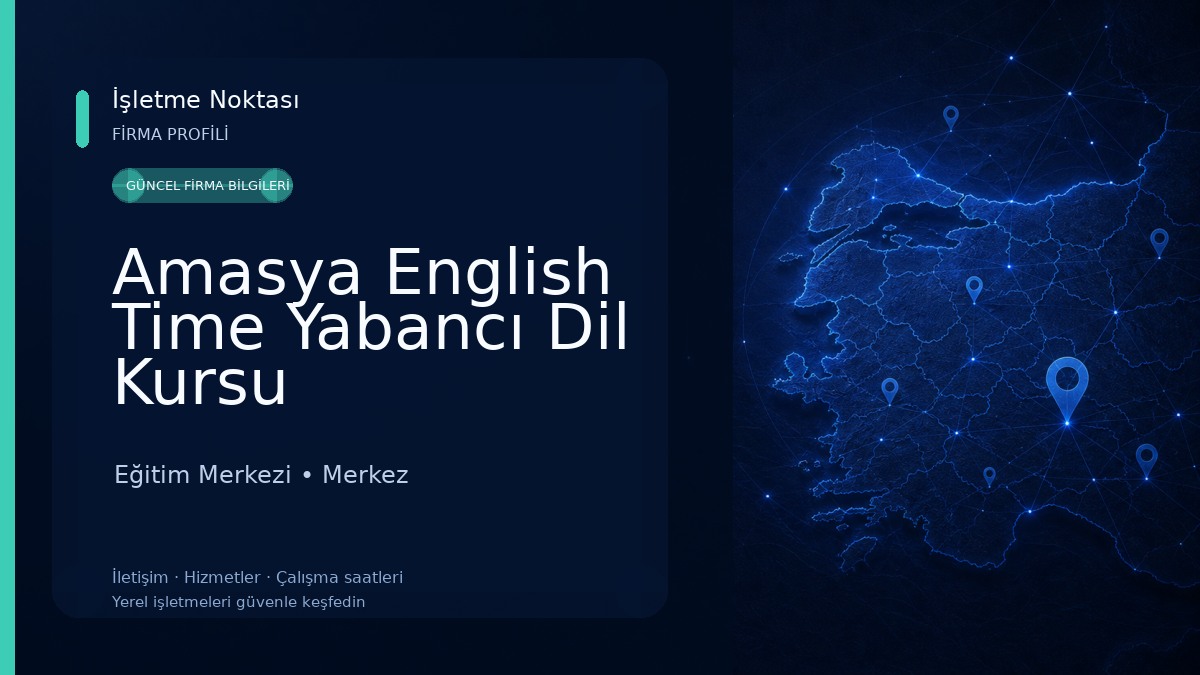 Amasya English Time Yabancı Dil Kursu Eğitim Merkezi