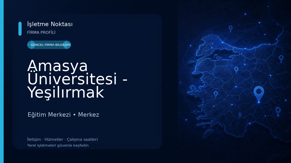 Amasya Üniversitesi - Yeşilırmak Yerleşkesi Eğitim Merkezi