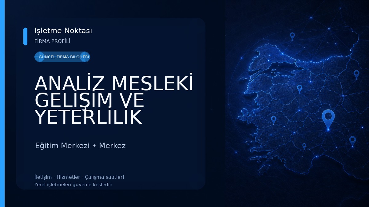 ANALİZ MESLEKİ GELİŞİM VE YETERLİLİK KURSU Eğitim Merkezi