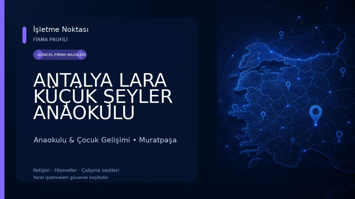 ANTALYA LARA KÜÇÜK ŞEYLER ANAOKULU 