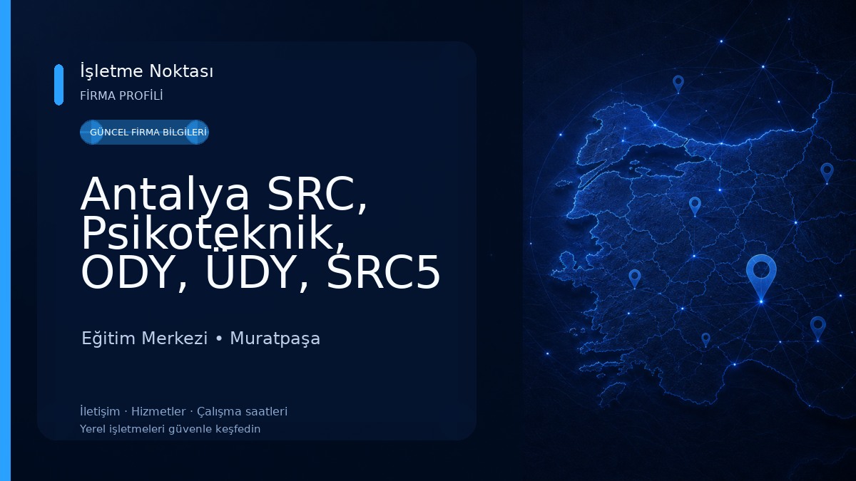 Antalya SRC, Psikoteknik, ODY, ÜDY, SRC5 Temel+Tanker Eğitim, Kurs Merkezi Eğitim Merkezi