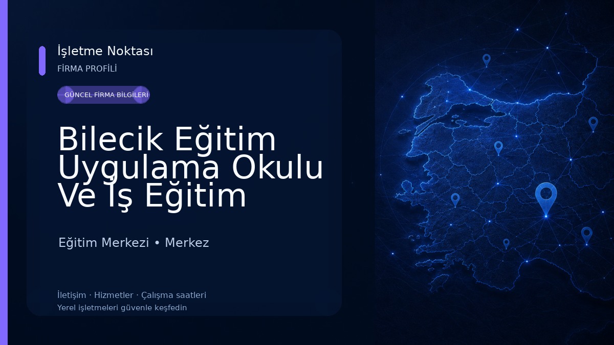 Bilecik Eğitim Uygulama Okulu Ve İş Eğitim Merkezi 