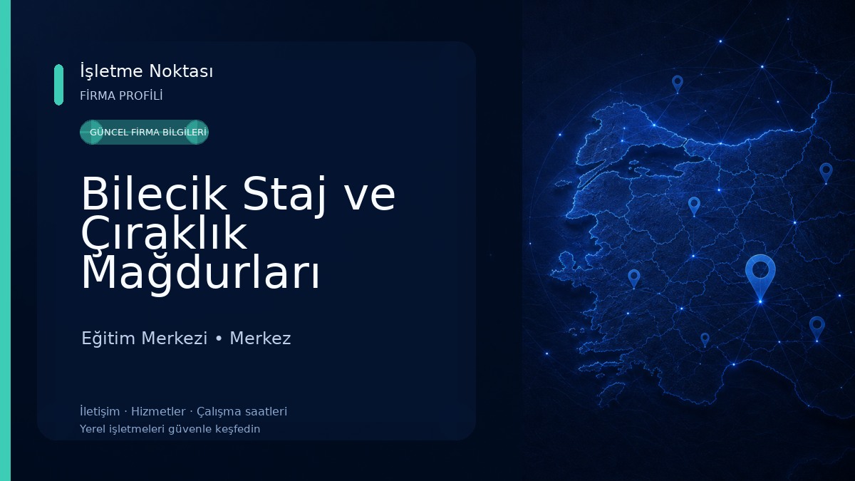 Bilecik Staj ve Çıraklık Mağdurları Eğitim Dayanışma ve Kültür Derneği 