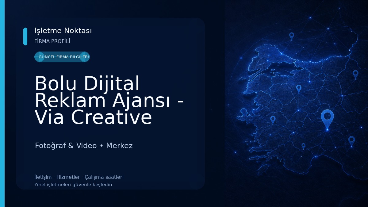 Bolu Dijital Reklam Ajansı - Via Creative A.Ş. Fotoğraf & Video