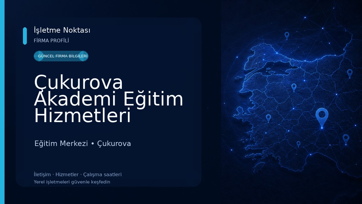 Çukurova Akademi Eğitim Hizmetleri Tic.Ltd.Şti 