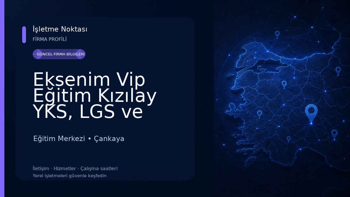 Eksenim Vip Eğitim Kızılay YKS, LGS ve Mezun Kursu - Ankara Dershaneler Eğitim Merkezi