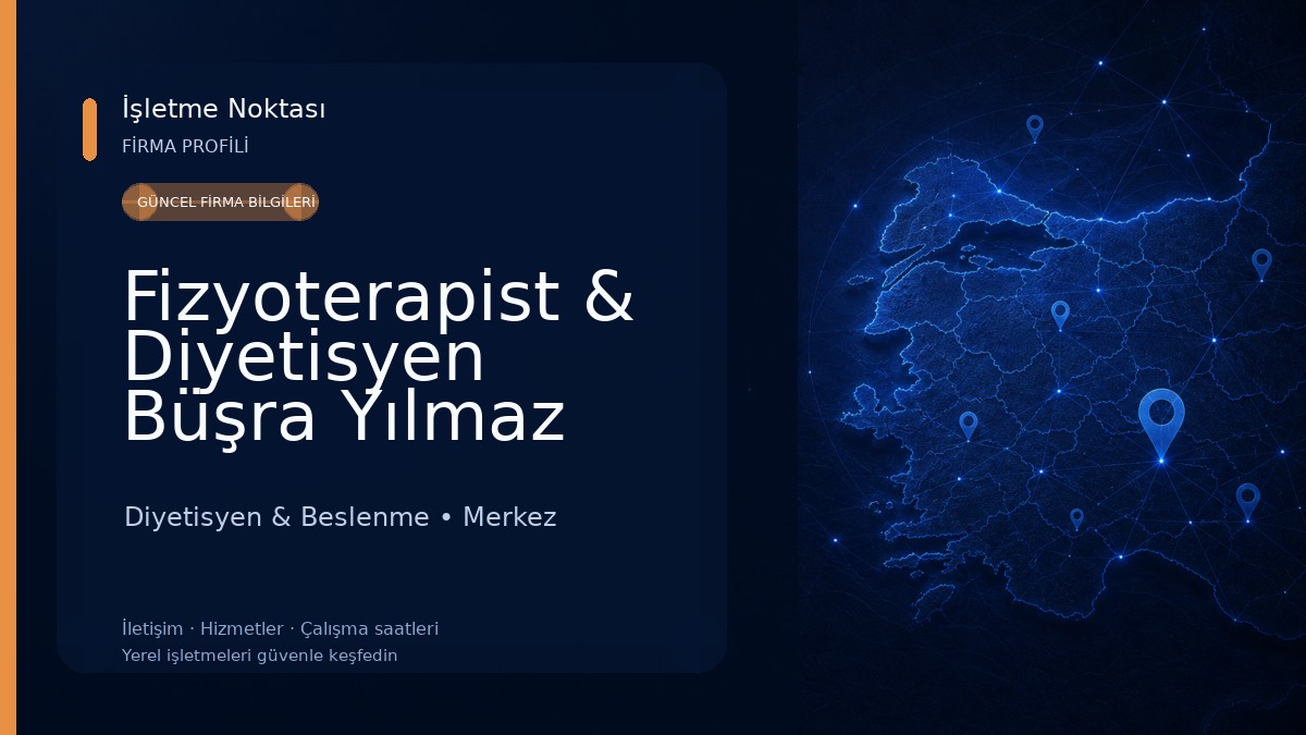 Fizyoterapist & Diyetisyen Büşra Yılmaz Özel Sağlık Meslek Hizmet Birimi 
