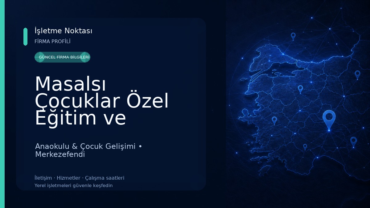 Masalsı Çocuklar Özel Eğitim ve Rehabilitasyon Merkezi Anaokulu & Çocuk Gelişimi