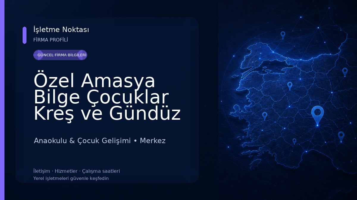 Özel Amasya Bilge Çocuklar Kreş ve Gündüz Bakım Evi 