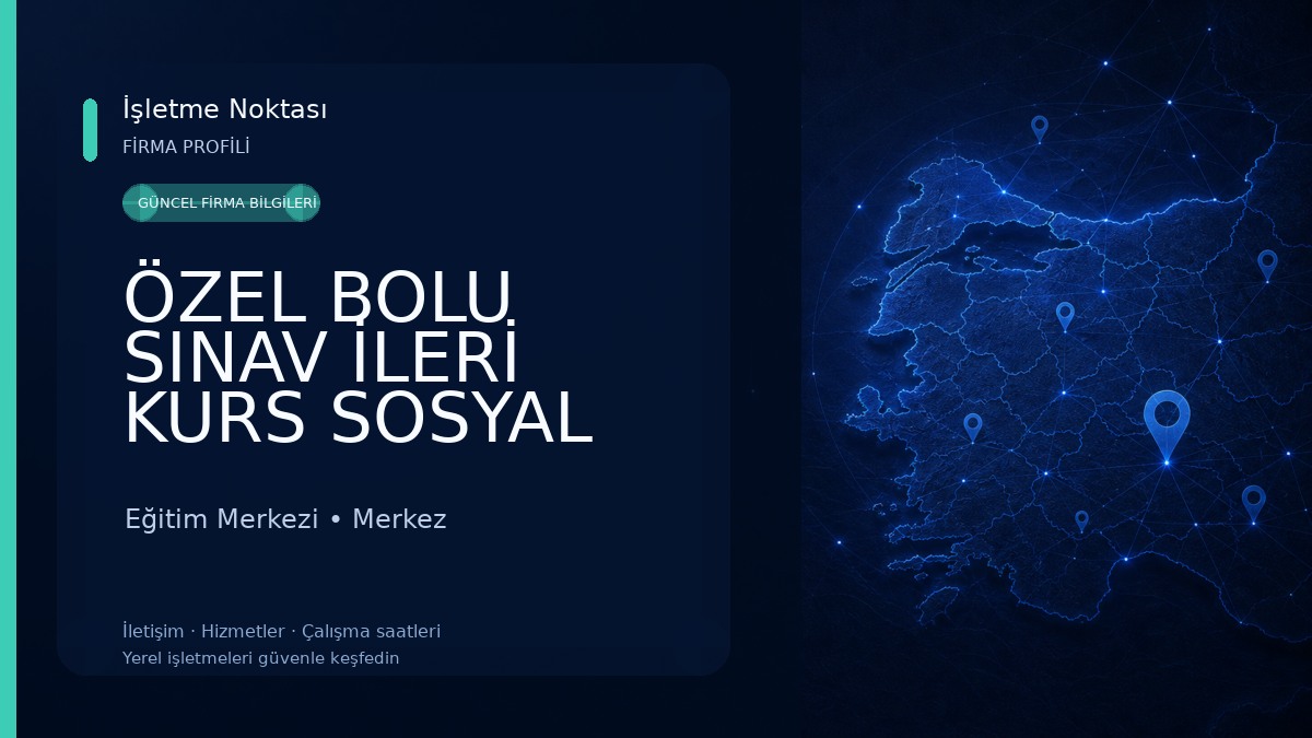 ÖZEL BOLU SINAV İLERİ KURS SOSYAL ETKİNLİK VE GELİŞİM MERKEZİ Eğitim Merkezi