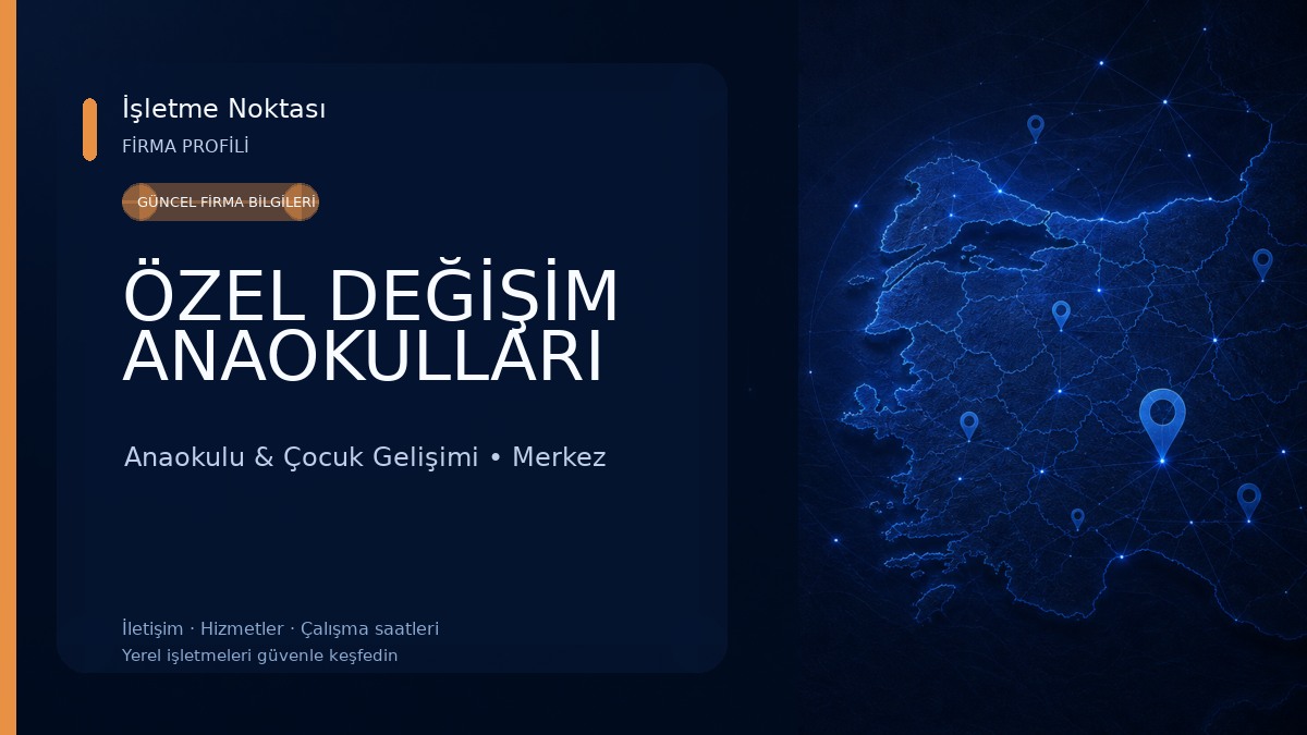 ÖZEL DEĞİŞİM ANAOKULLARI Anaokulu & Çocuk Gelişimi