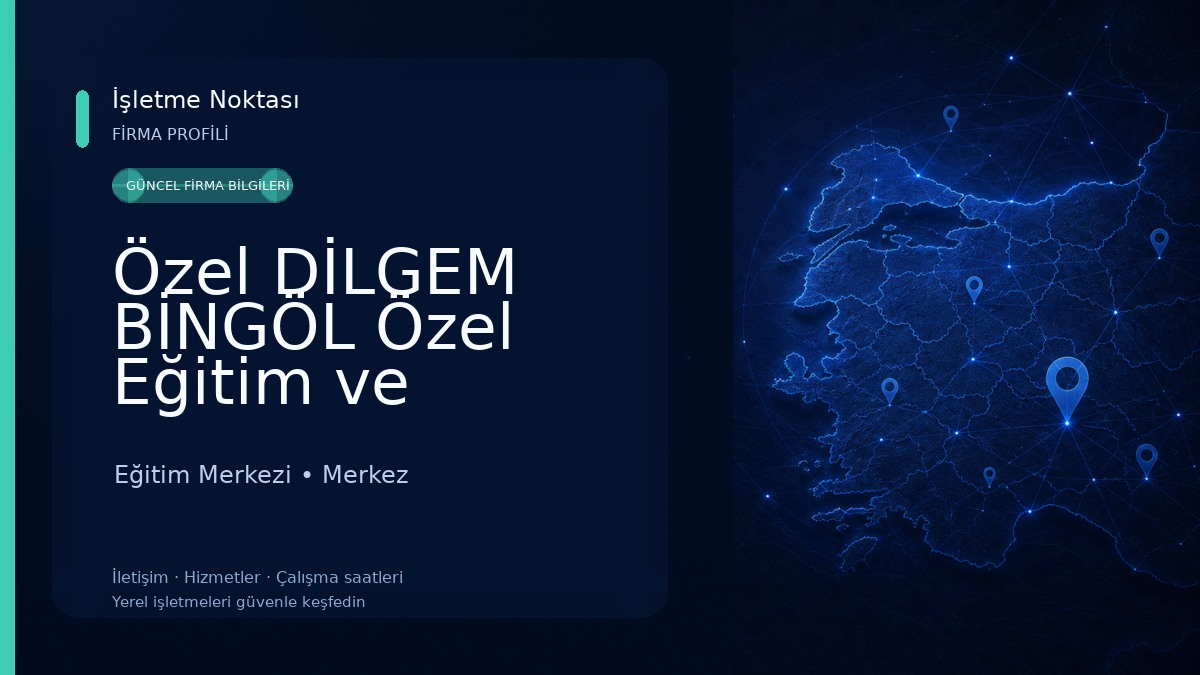 Özel DİLGEM BİNGÖL Özel Eğitim ve Rehabilitasyon Merkezi Eğitim Merkezi