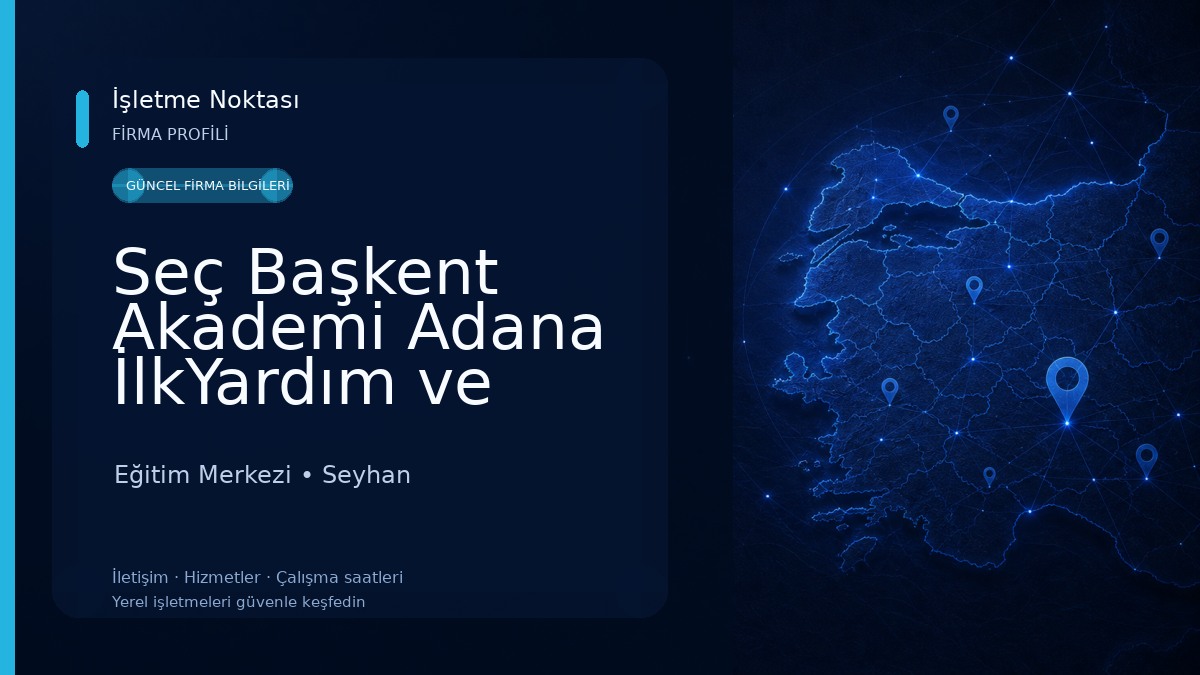 Seç Başkent Akademi Adana İlkYardım ve Psikoteknik Eğitim Merkezi Eğitim Merkezi